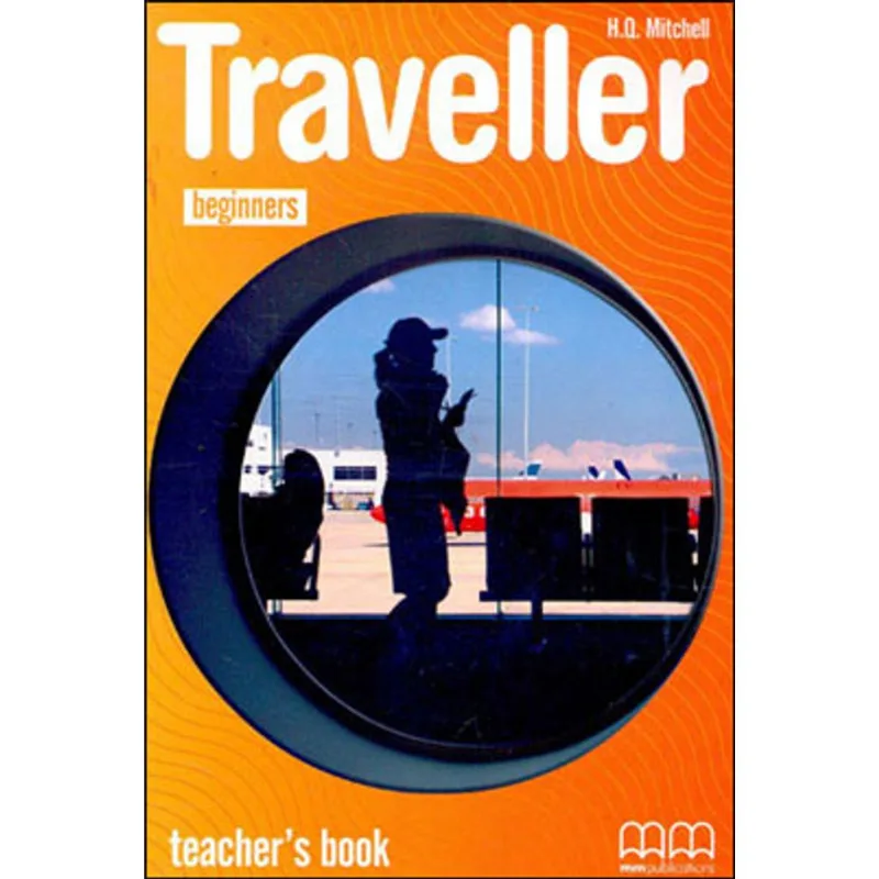 TRAVELLER - BEGINNERS - TEACHER'S BOOK - BRITISH EDITION