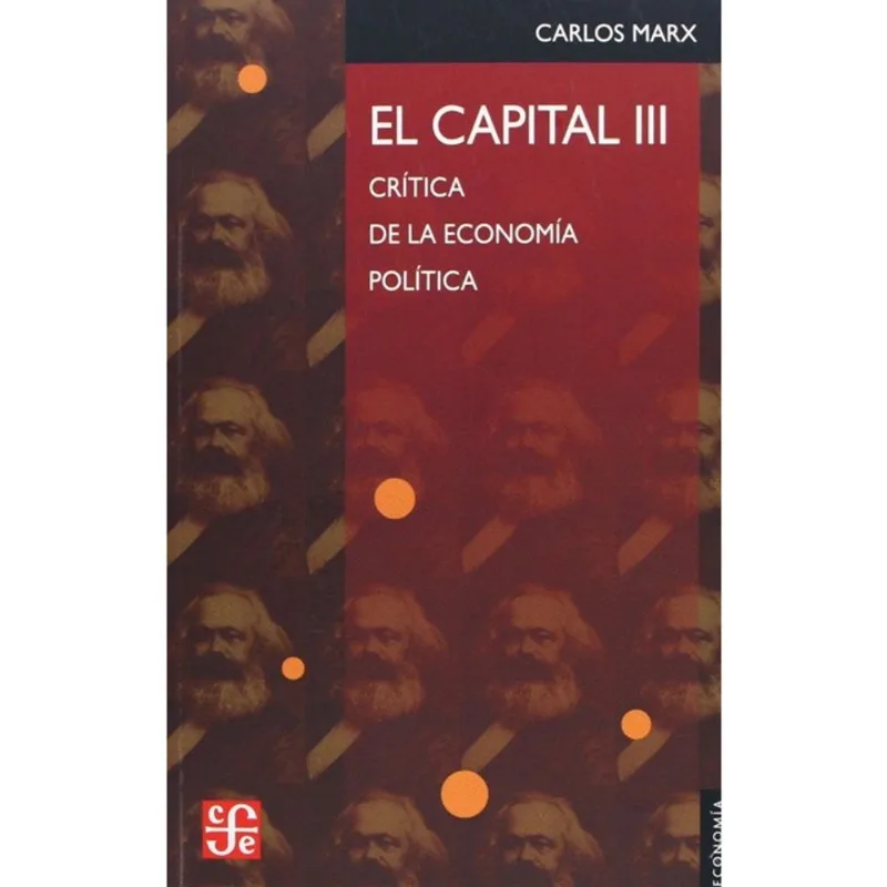 CAPITAL III, EL - CRITICA DE LA ECONOMIA POLITICA