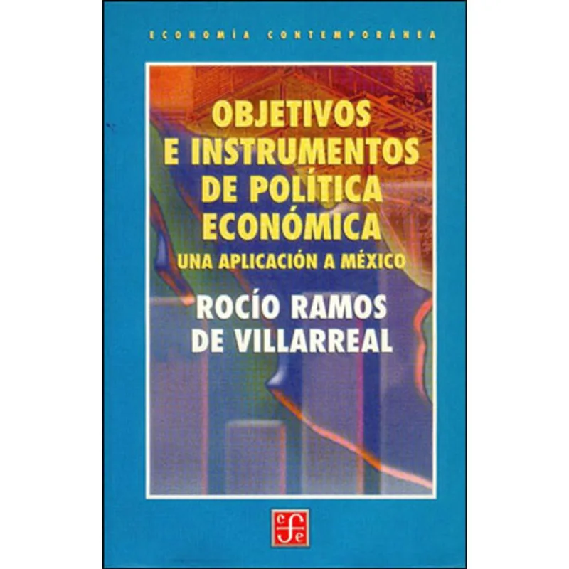 OBJETIVOS E INSTRUMENTOS DE POLITICA ECONOMICA - UNA APLICACION A MEXICO