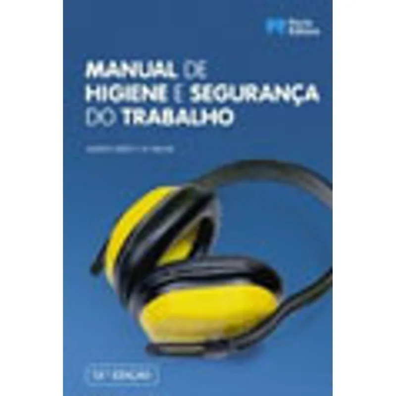 MANUAL DE HIGIENE E SEGURANÇA DO TRABALHO