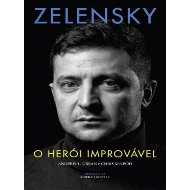 ZELENSKY - O HERÓI IMPROVÁVEL