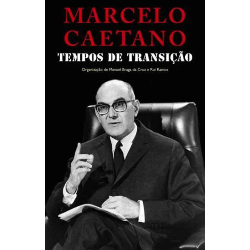 MARCELO CAETANO - TEMPOS DE TRANSIÇAO