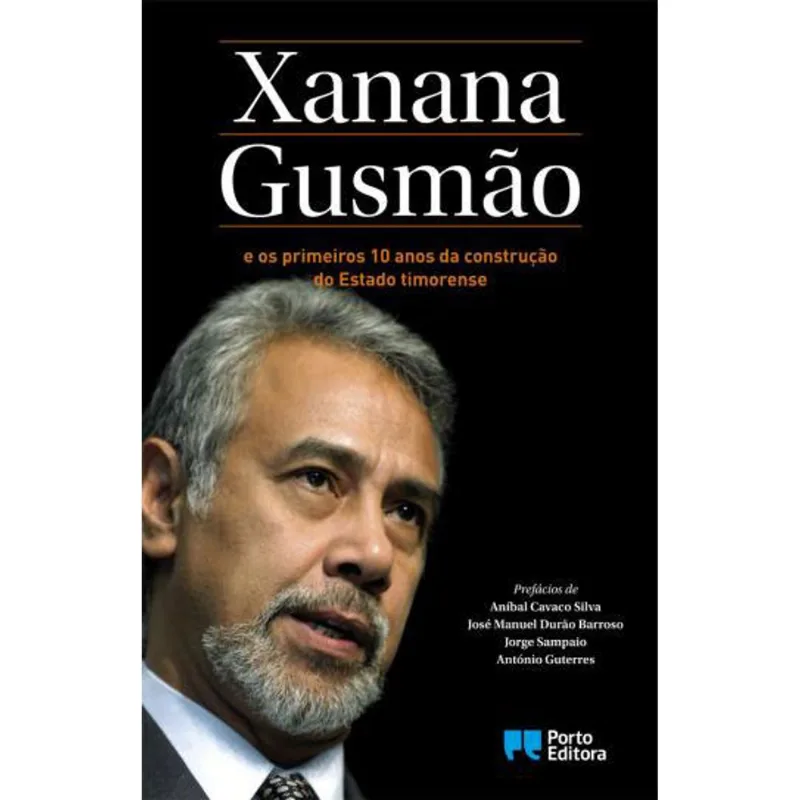 XANANA GUSMAO E OS PRIMEIROS 10 ANOS DA CONSTRUÇAO DO ESTADO TIMORENSE