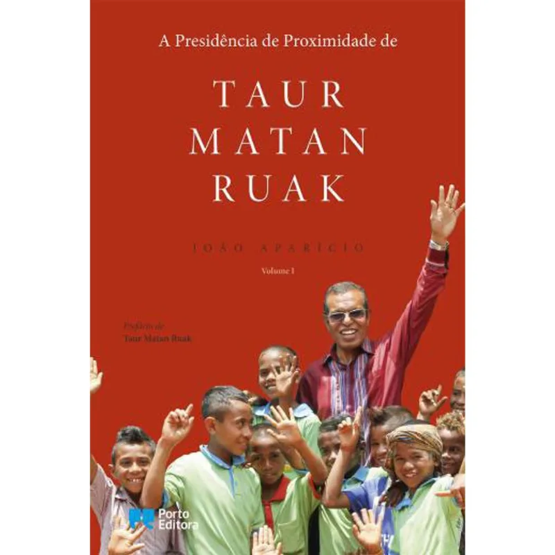 PRESIDENCIA DE PROXIMIDADE DE TAUR MATAN RUAK, A - VOLUME I