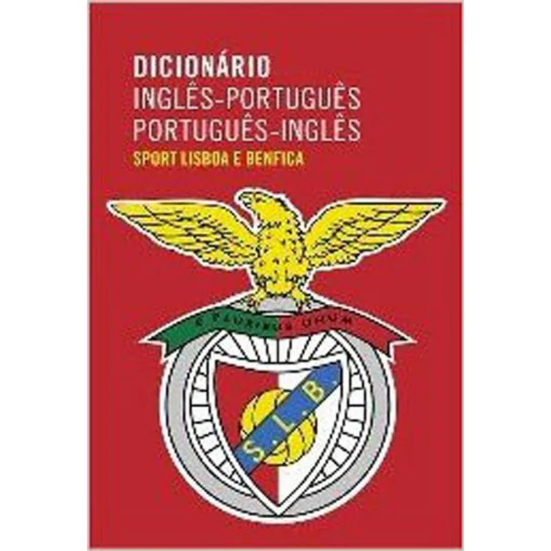 DICIONARIO DE INGLES-PORTUGUES / PORTUGUES-INGLES - SPORT LISBOA E BENFICA