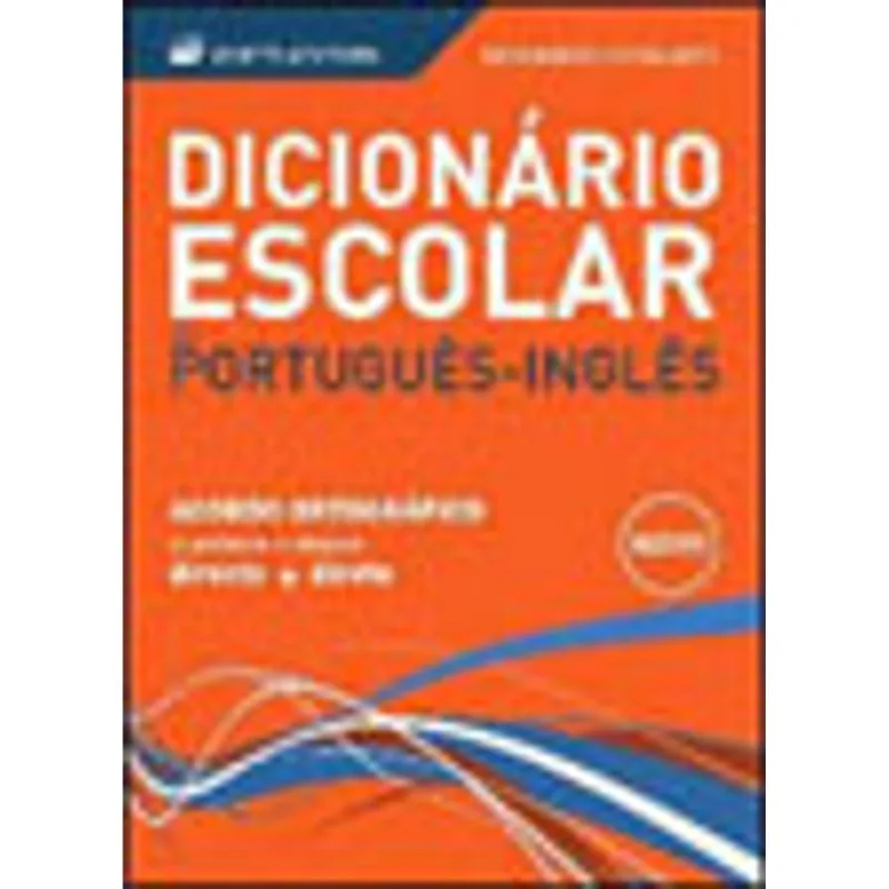DICIONARIO ESCOLAR PORTUGUES/INGLES - ACORDO ORTOGRAFICO
