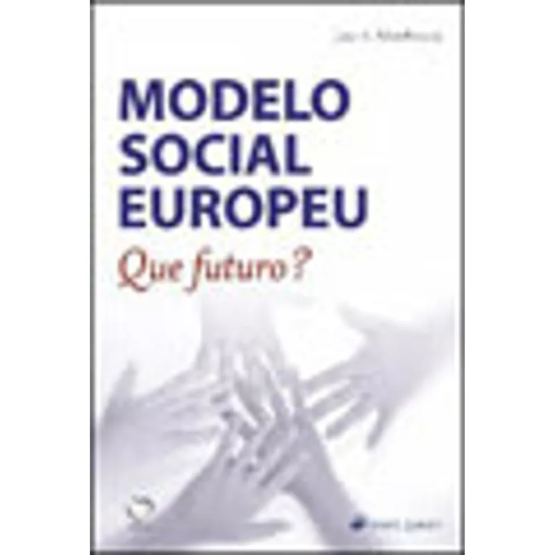 MODELO SOCIAL EUROPEU - QUE FUTURO?