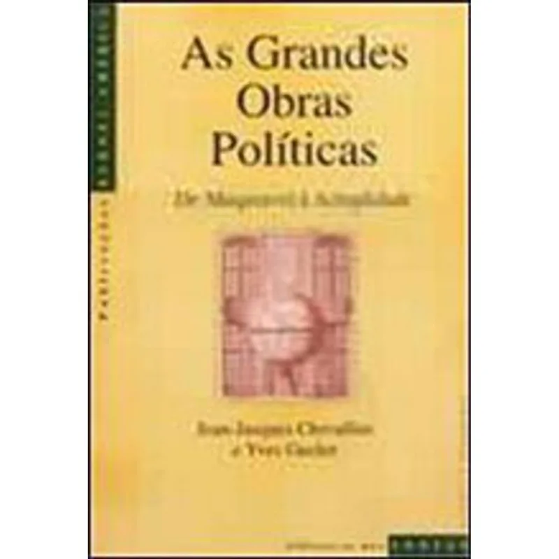 GRANDES OBRAS POLITICAS DE MAQUIAVEL A ACTUALIDADE, AS