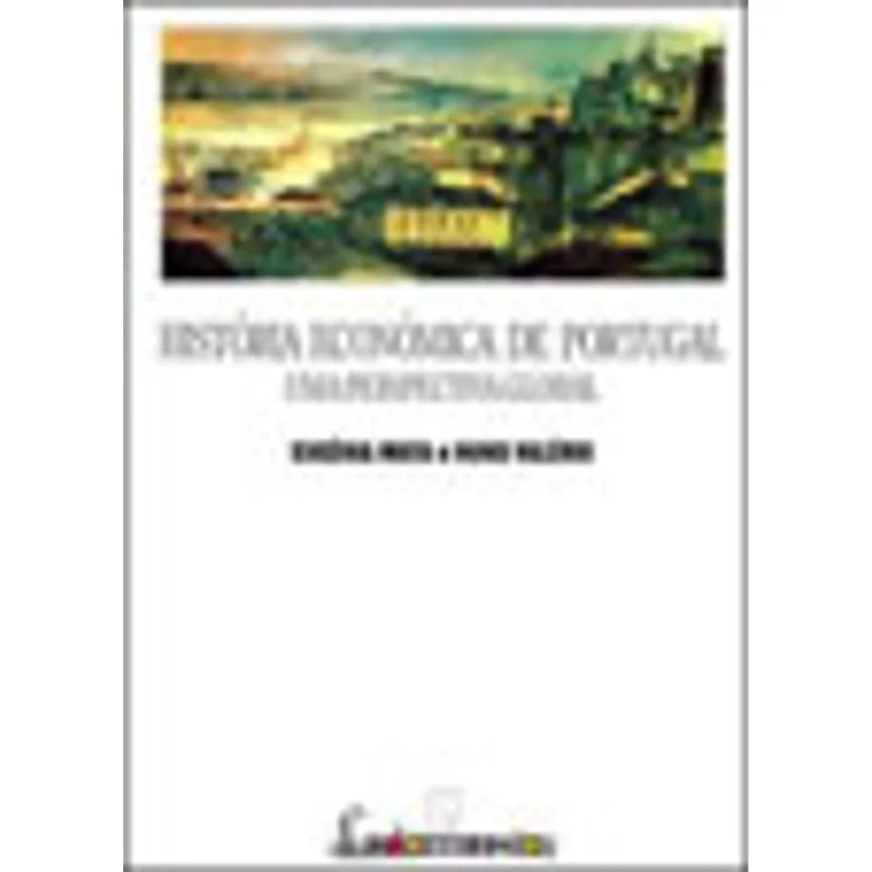 HISTORIA ECONOMICA DE PORTUGAL - UMA PERSPECTIVA GLOBAL