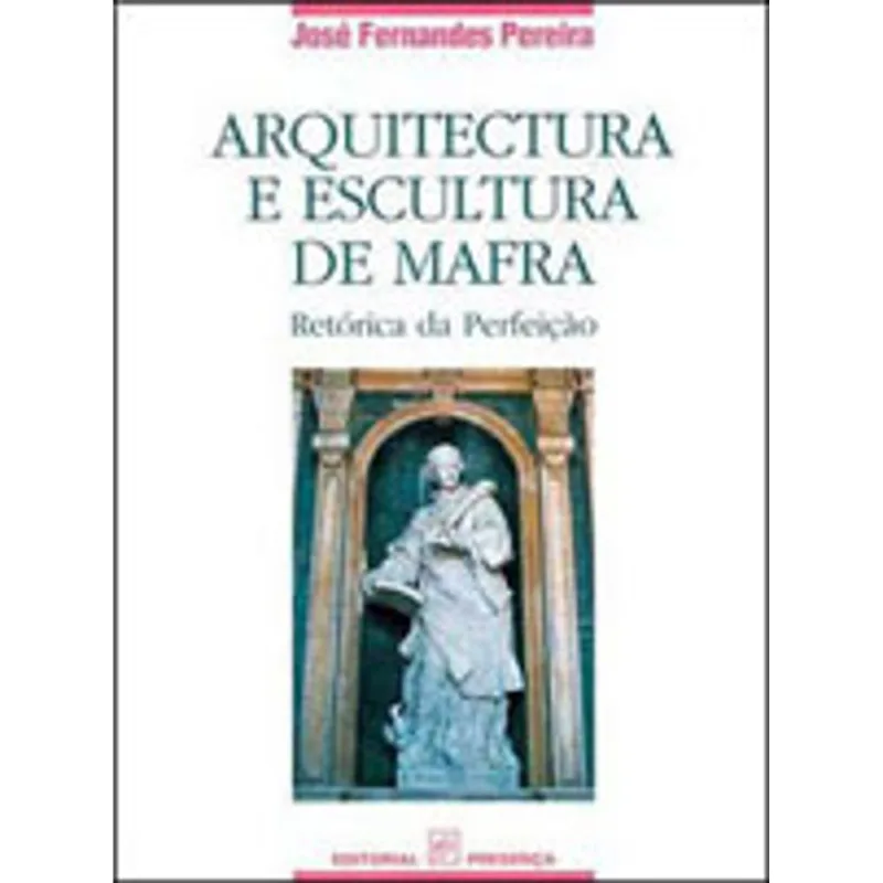 ARQUITECTURA E ESCULTURA DE MAFRA