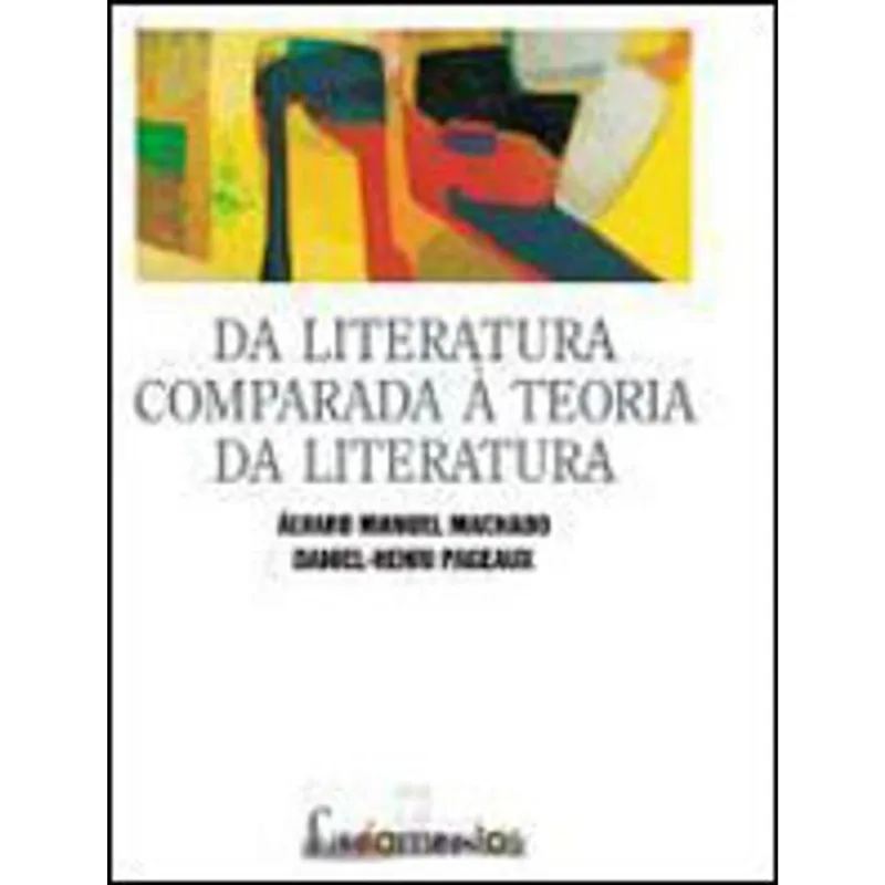 DA LITERATURA COMPARADA A TEORIA DA LITERATURA