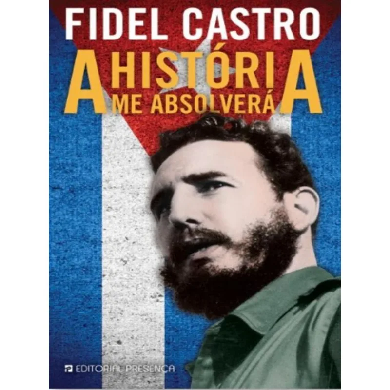 A HISTÓRIA ME ABSOLVERÁ