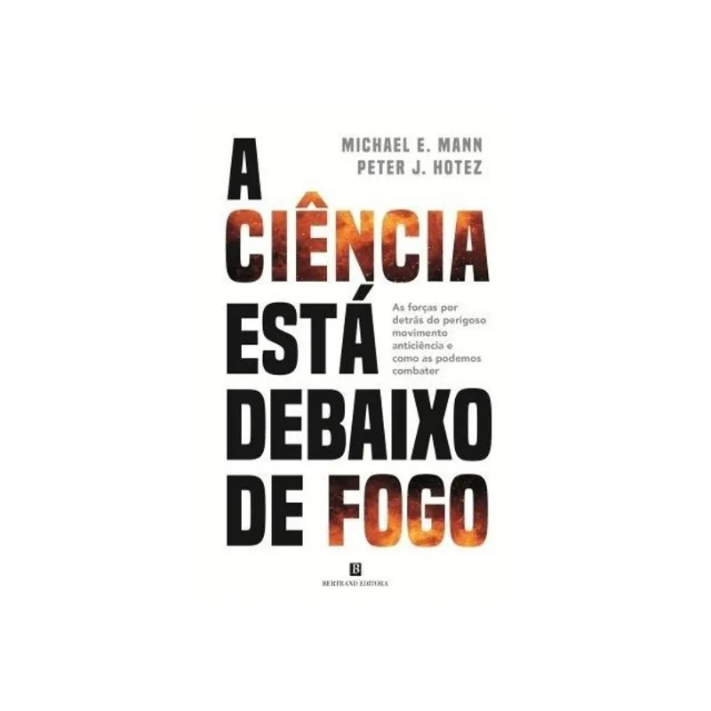 A CIÊNCIA ESTÁ DEBAIXO DE FOGO