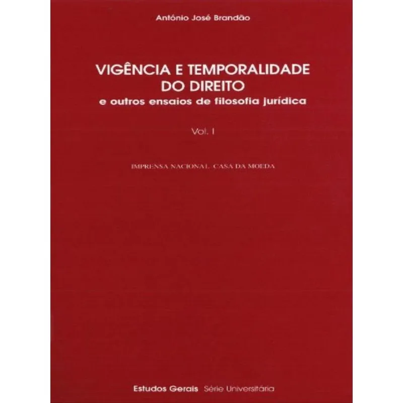 VIGENCIA E TEMPORALIDADE NO DIREITO E OUTROS ENSAIOS DE FILOSOFIA JURIDICA - VOL. 1 E 2