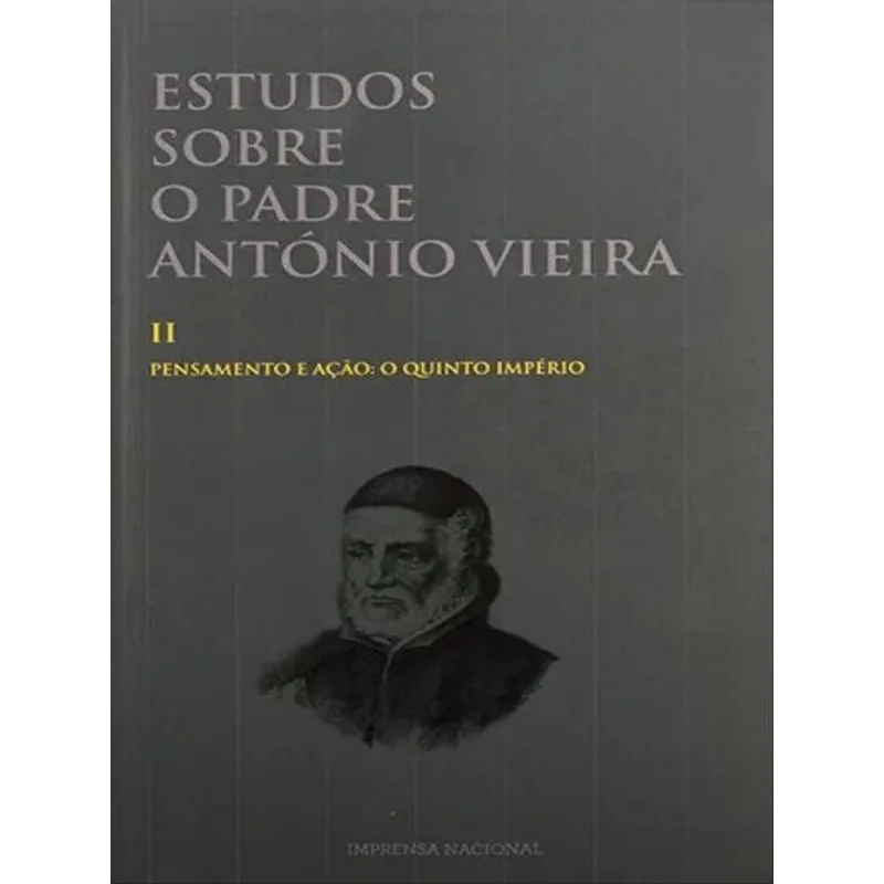 ESTUDOS SOBRE O PADRE ANTÓNIO VIEIRA. II
