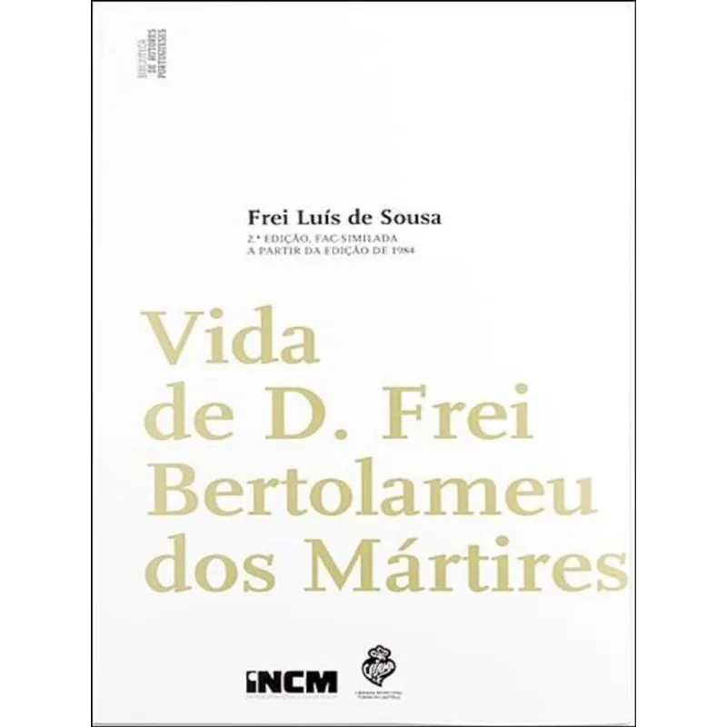 VIDA DE D. FREI BERTOLAMEU DOS MÁRTIRES