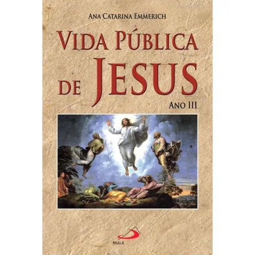 Vida Publica De Jesus Ano Iii - PUBLIC