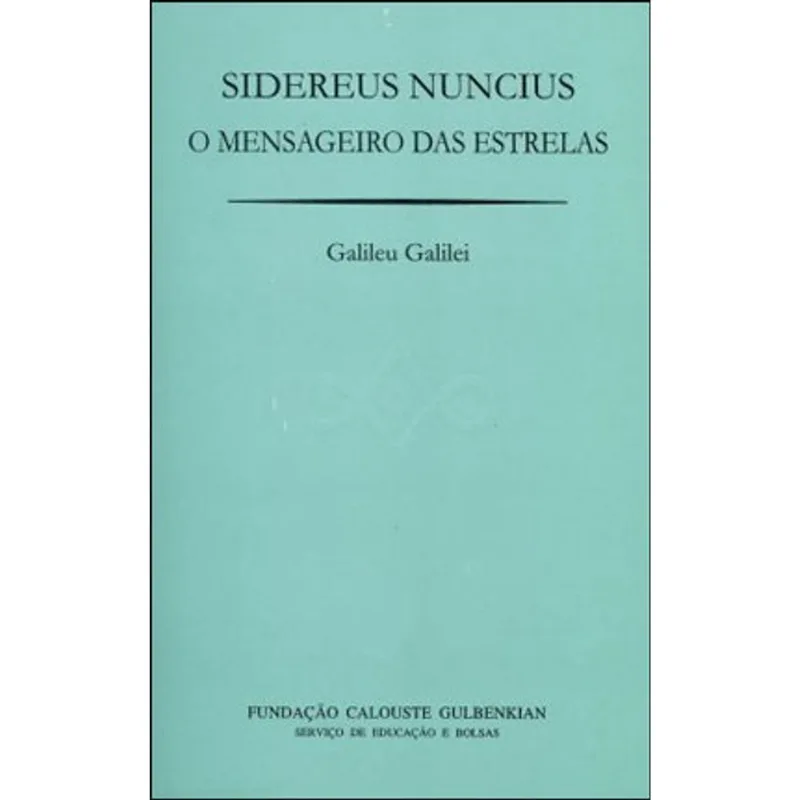SIDEREUS NUNCIUS - O MENSAGEIRO DAS ESTRELAS