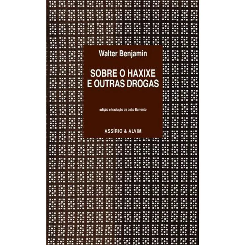 SOBRE O HAXIXE E OUTRAS DROGAS
