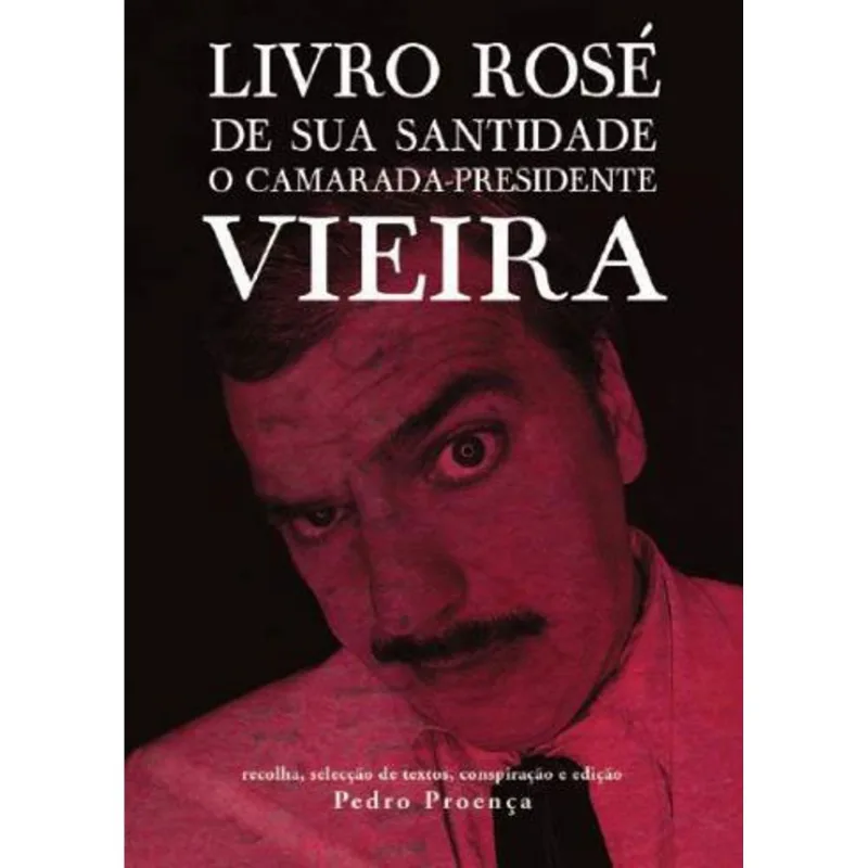 LIVRO ROSE DE SUA SANTIDADE O CAMARADA PRESIDENTE VIEIRA