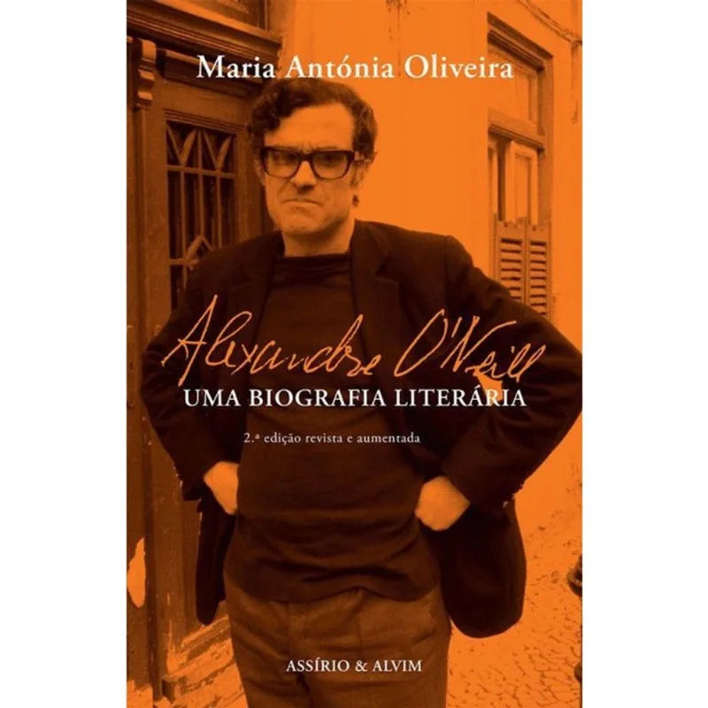 ALEXANDRE O'NEILL - UMA BIOGRAFIA LITERÁRIA