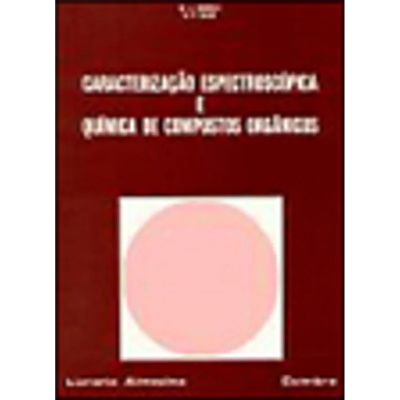 CARACTERIZAÇAO ESPECTROSCOPICA E QUIMICA DE COMPOSTOS ORGANICOS