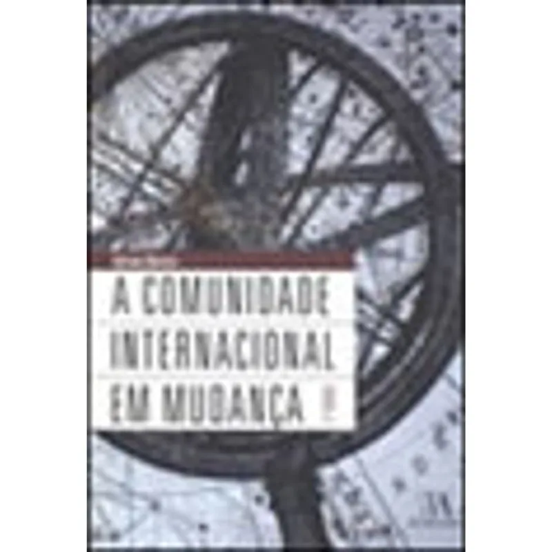 COMUNIDADE INTERNACIONAL EM MUDANÇA, A