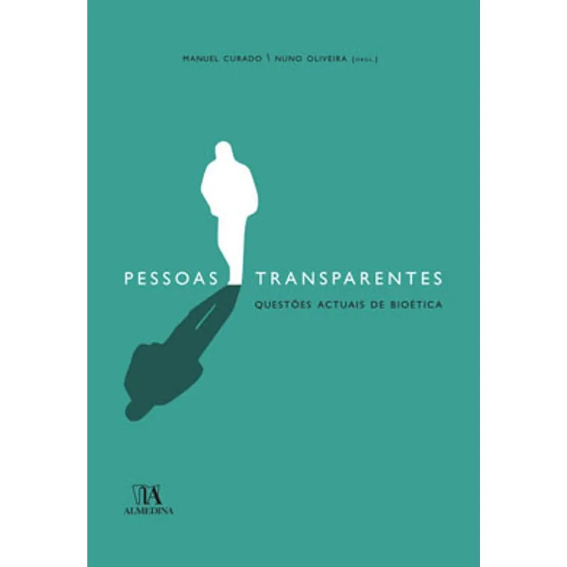 PESSOAS TRANSPARENTES - QUESTOES ACTUAIS DE BIOETICA