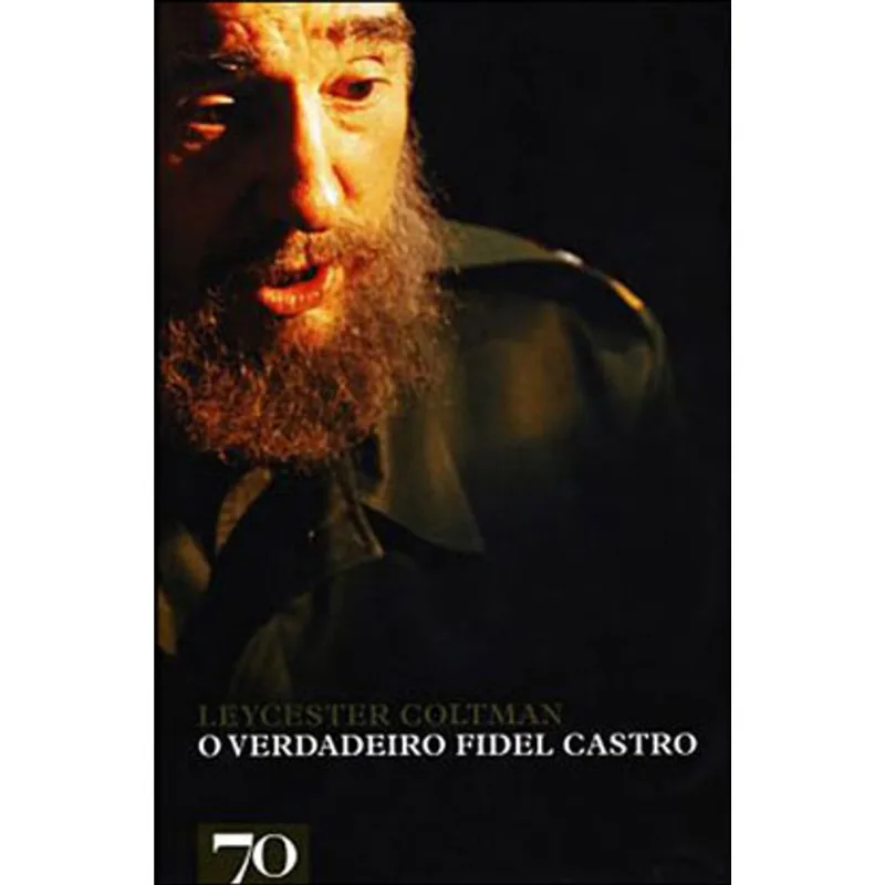 VERDADEIRO FIDEL CASTRO, O