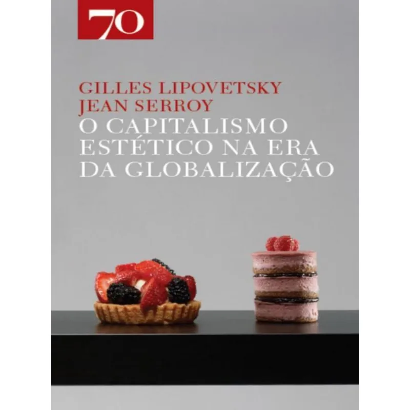 CAPITALISMO ESTETICO NA ERA DA GLOBALIZAÇAO, O
