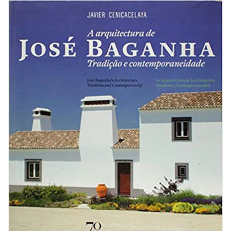 ARQUITECTURA DE JOSE BAGANHA, A