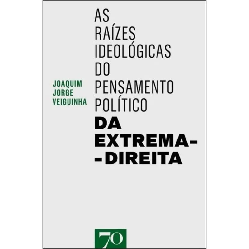 AS RAÍZES IDEOLÓGICAS DO PENSAMENTO POLÍTICO DA EXTREMA-DIREITA