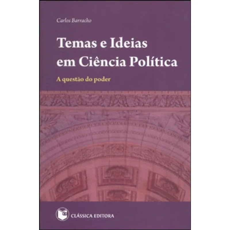 TEMAS E IDEIAS EM CIENCIA POLITICA - A QUESTAO DO PODER