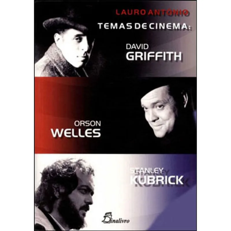TEMAS DE CINEMA - DAVID GRIFFITH - ORSON WELLES - STANLEY KUBRICK