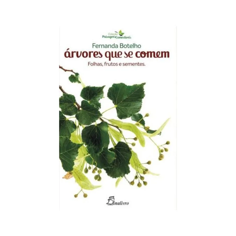 ÁRVORES QUE SE COMEM - FOLHAS, FRUTOS E SEMENTES