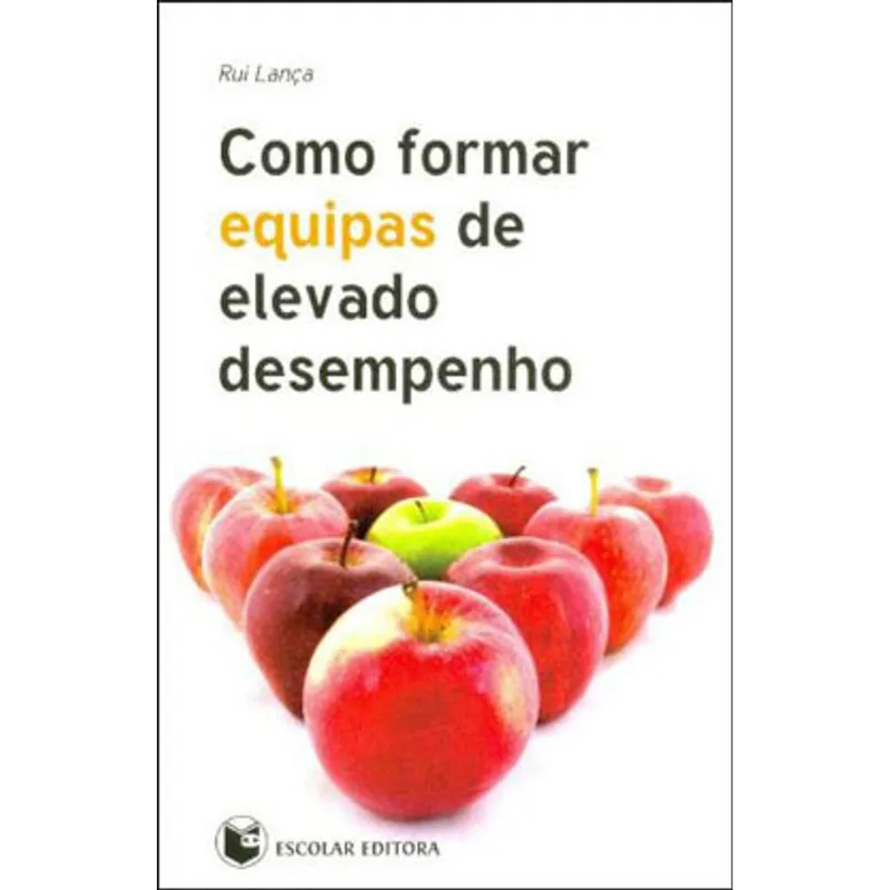 COMO FORMAR EQUIPAS DE ELEVADO DESEMPENHO