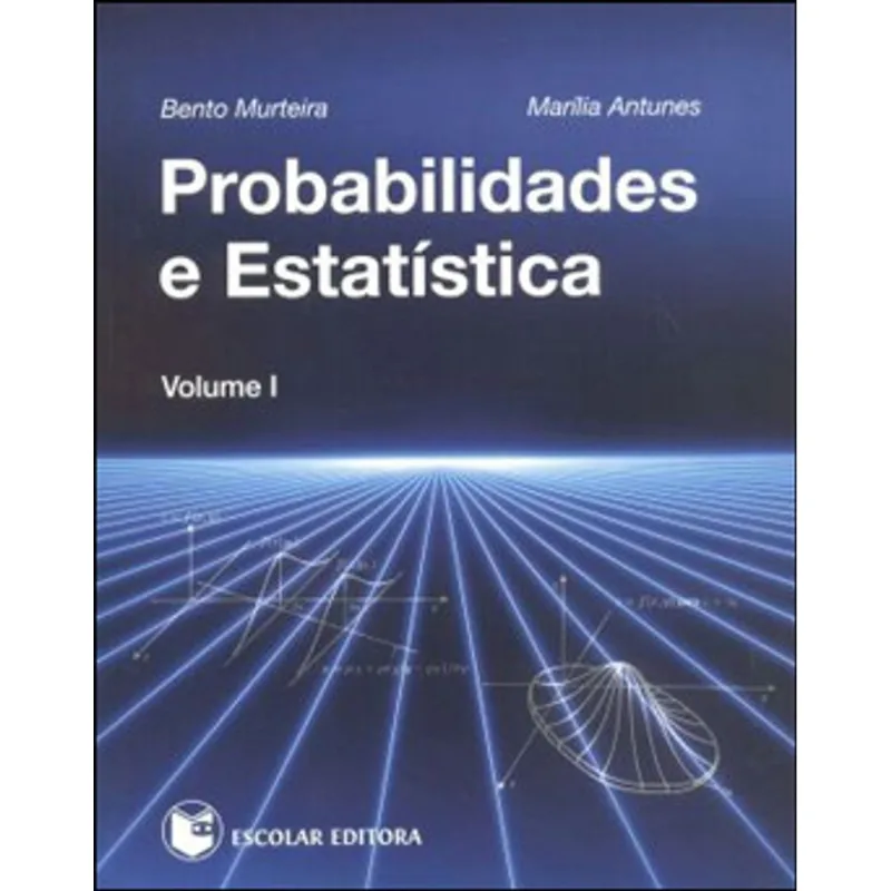 PROBABILIDADES E ESTATISTICA - VOL.1