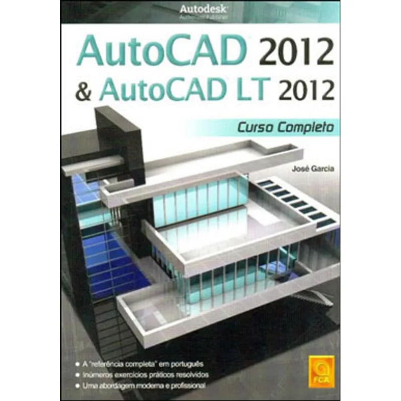 AUTOCAD 2012 E AUTOCAD LT 2012 - CURSO COMPLETO