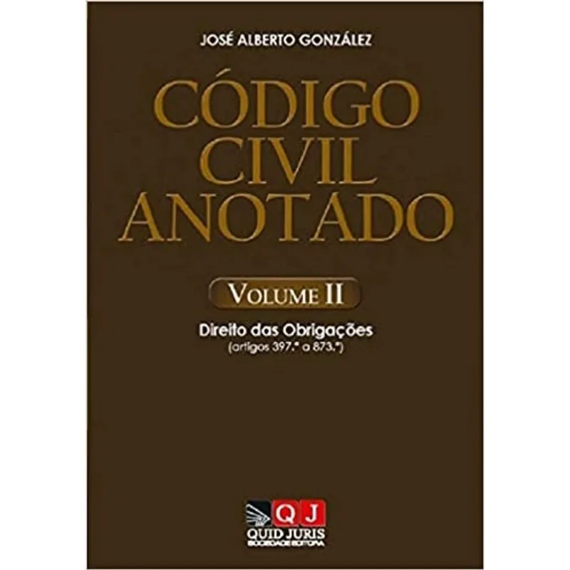 CÓDIGO CIVIL ANOTADO - VOL. 2 - DIREITO DAS OBRIGAÇÕES