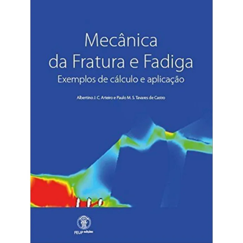 MECÂNICA DA FRATURA E FADIGA