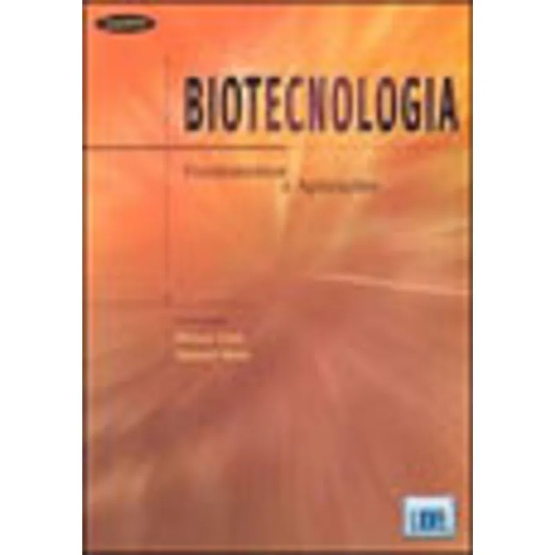 BIOTECNOLOGIA - FUNDAMENTOS E APLICAÇOES