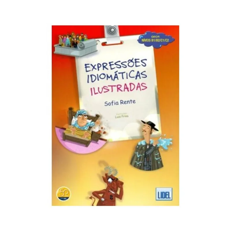EXPRESSÕES IDIOMÁTICAS ILUSTRADAS. NÍVEIS B1/B2/C1/C2 - CONFORME NOVO ACORDO ORTOGRÁFICO