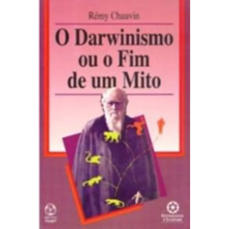 DARWINISMO OU O FIM DE UM MITO, O