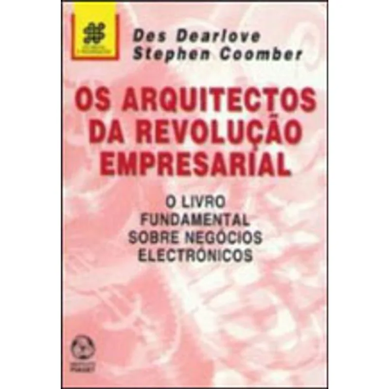 ARQUITECTOS DA REVOLUÇAO EMPRESARIAL, OS