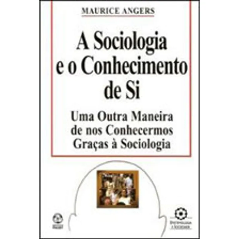 SOCIOLOGIA E O CONHECIMENTO DE SI, A