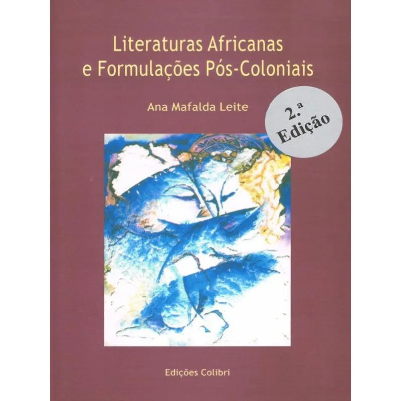LITERATURAS AFRICANAS E FORMULAÇÕES PÓS-COLONIAIS
