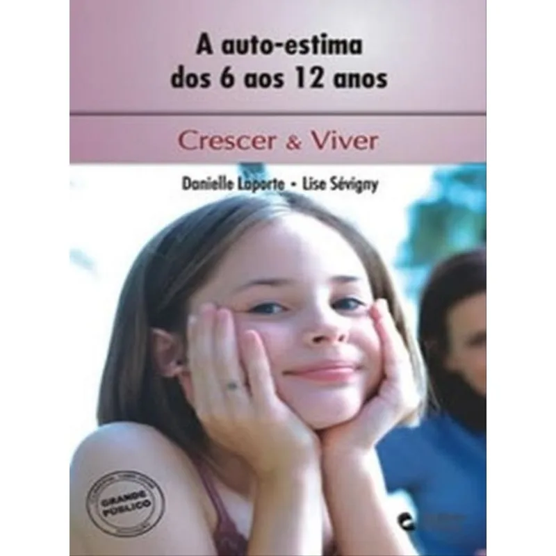 A AUTO-ESTIMA DOS 6 AOS 12 ANOS