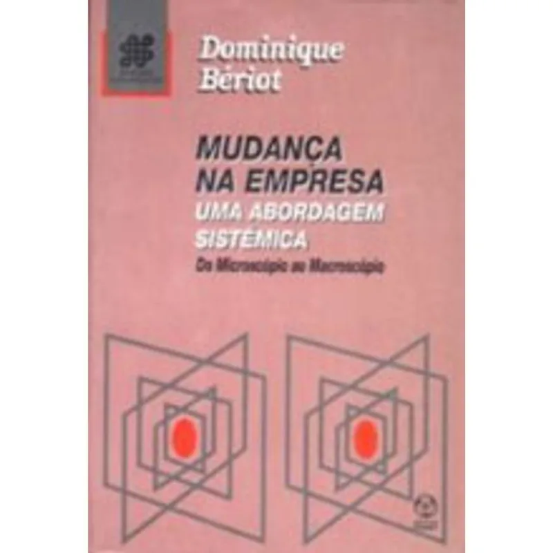 MUDANÇA NA EMPRESA - UMA ABORDAGEM SISTEMICA