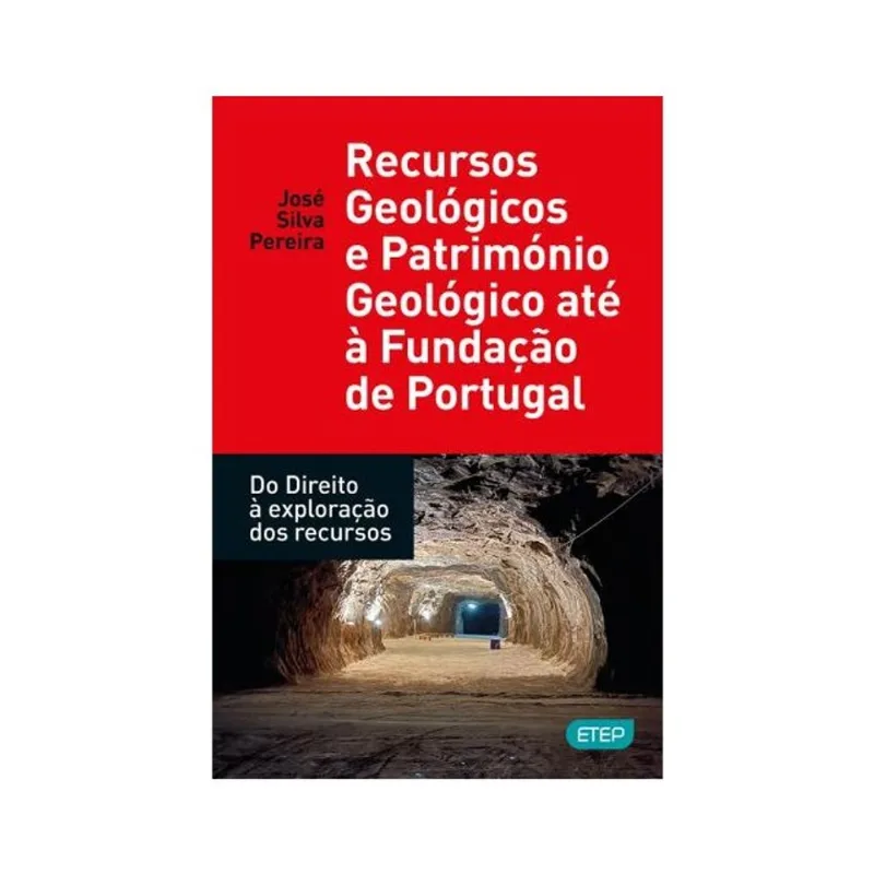 RECURSOS GEOLÓGICOS E PATRIMÓNIO GEOLÓGICO ATÉ À FUNDAÇÃO DE PORTUGAL