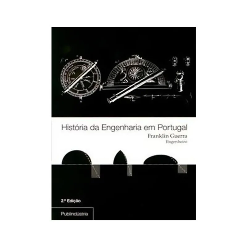 HISTÓRIA DA ENGENHARIA EM PORTUGAL